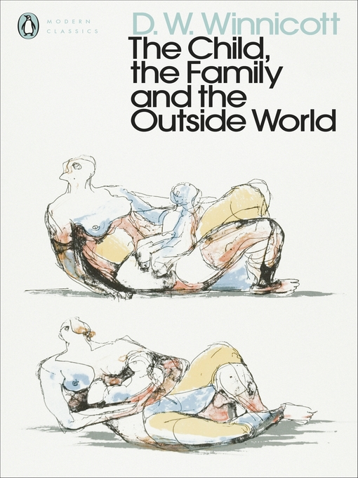 Title details for The Child, the Family, and the Outside World by D. W. Winnicott - Available